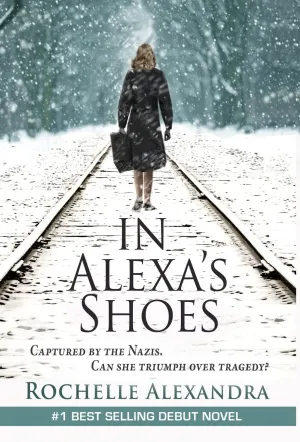 In Alexa's Shoes: Captured by the Nazis, can she triumph over tragedy? (A gripping WWII historical fiction novel) Hardcover  June 25, 2019